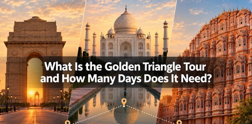 What Is the Golden Triangle Tour and How Many Days Does It Need?