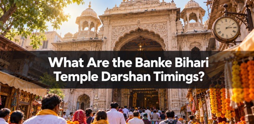 What Are the Banke Bihari Temple Darshan Timings?