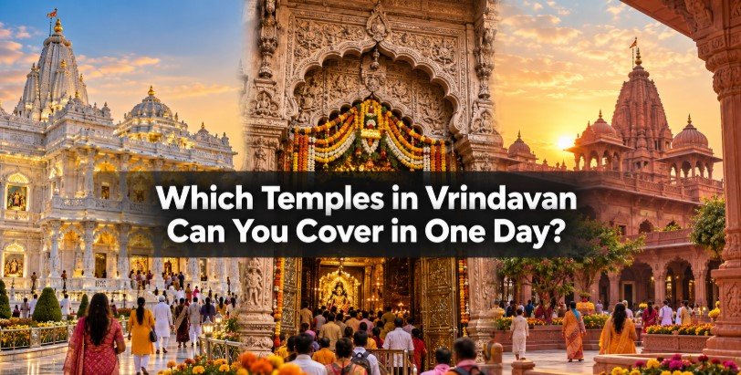 Which Temples in Vrindavan Can You Cover in One Day?