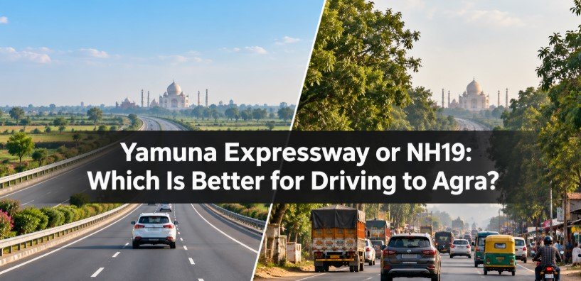 Yamuna Expressway vs NH19: Which Is Better for Agra